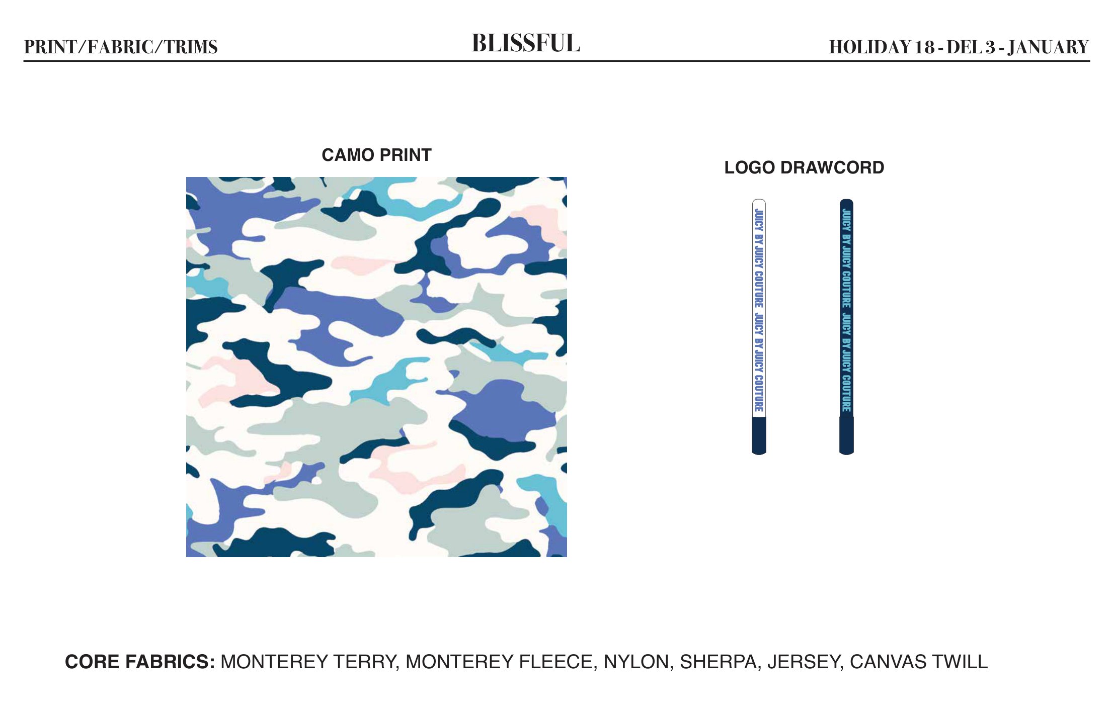Juicy Couture: Blissful pastel camouflage, two Juicy drawcord colorways and core fabric list.